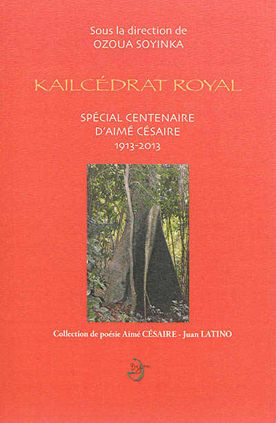 Kaïlcédrat royal : centenaire d'Aimé Césaire (1913-2013)