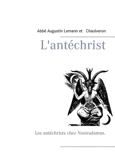 L'antéchrist : Les antéchrists chez Nostradamus.