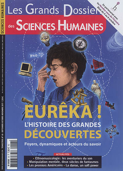 Grands dossiers des sciences humaines (Les), n° 48. Eurêka ! : l'histoire des grandes découvertes : foyers, dynamiques et acteurs du savoir