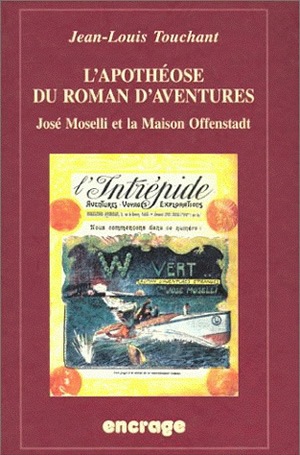 L'apothéose du roman d'aventure : José Moselli et la maison Offenstadt