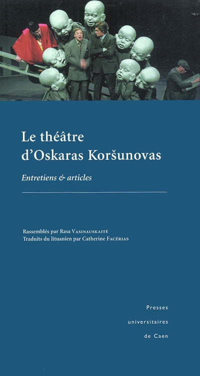 Le théâtre d'Oskaras Korsunovas : entretiens et articles