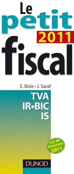 Le petit fiscal 2011 : TVA, IR-BIC, IS