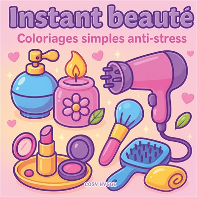 Instant beauté : Coloriages...