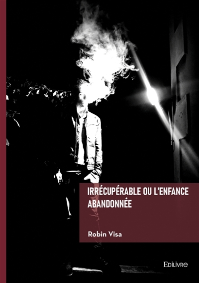 Irrécupérable ou l'enfance...