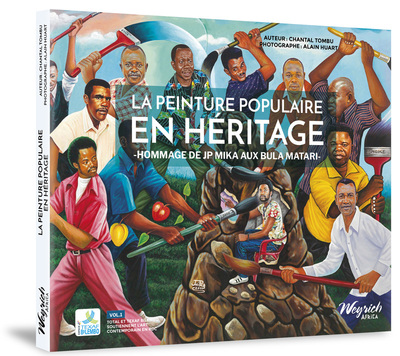 Artistes du 21e siècle : RDC. Vol. 1. La peinture populaire en héritage : hommage de J.P. Mika aux Bula Matari