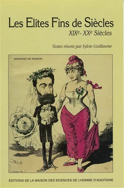 Les Elites fins de siècles : XIXe-XXe siècles, actes