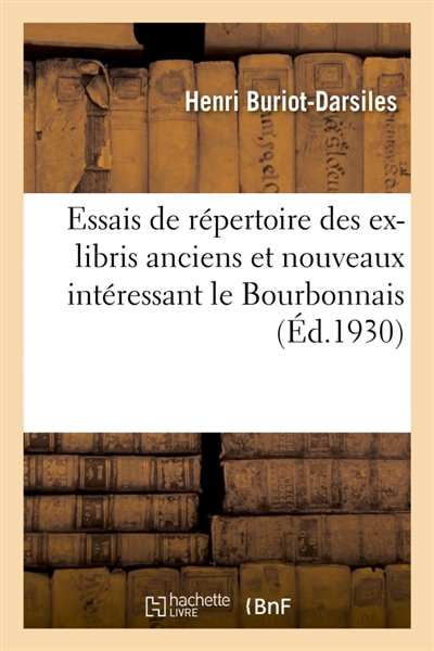 Essais de répertoire des ex-libris anciens et nouveaux intéressant le Bourbonnais
