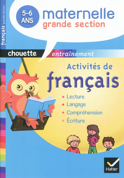 Activités de français, maternelle grande section, 5-6 ans : écriture, lecture, langage, compréhension