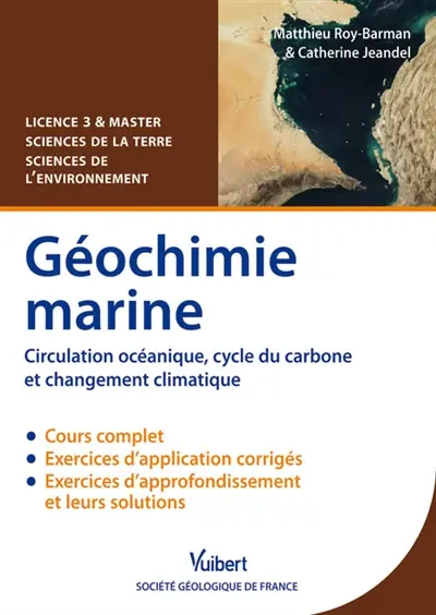 Géochimie marine : circulation océanique, cycle du carbone et changement climatique : licence 3 & master sciences de la terre, sciences de l'environnement