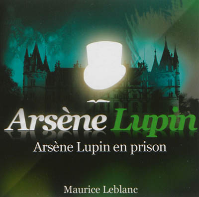 Arsène Lupin. Arsène Lupin en prison