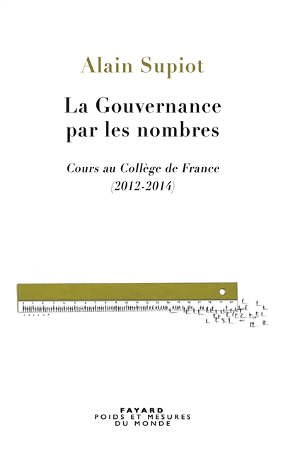 La gouvernance par les nombres : cours au Collège de France, 2012-2014