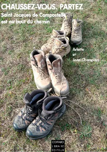 Chaussez-vous, partez : Saint-Jacques de Compostelle est au bout du chemin