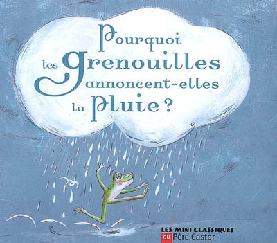 Pourquoi les grenouilles annoncent-elles la pluie ?