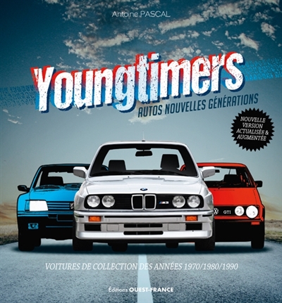 Youngtimers : autos nouvelles générations : voitures de collection des années 1970-1980-1990
