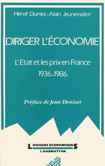 Diriger l'économie : l'Etat et les prix en France, 1936-1986