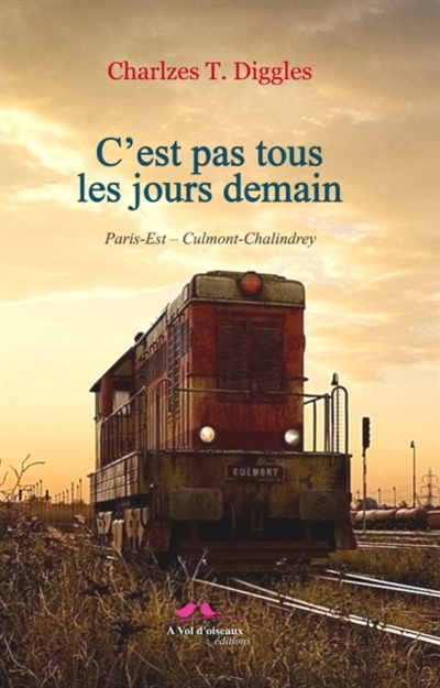 C'est pas tous les jours demain : Paris-Est, Culmont-Chalindrey