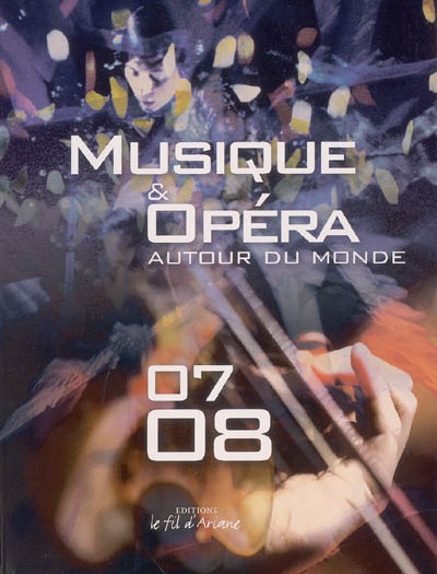 Musique et opéra autour du monde, 2007-2008