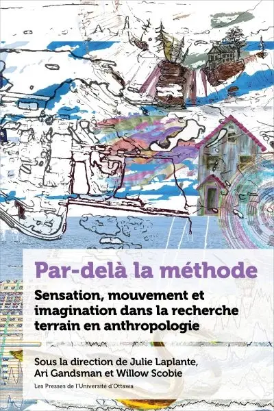 Par-delà la méthode : Sensation, mouvement et imagination dans la recherche terrain en anthropologie