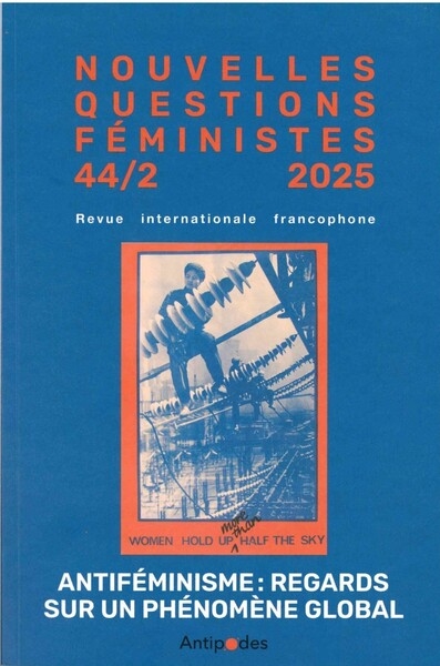 Nouvelles questions féministes, n° 2 (2025). Antiféminisme : regards sur un phénomène global