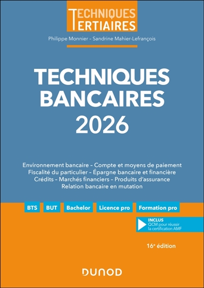 Techniques bancaires 2026 : environnement bancaire, compte et moyens de paiement, fiscalité du particulier, épargne bancaire et financière, crédits, marchés financiers, produits d'assurance, relation bancaire en mutation