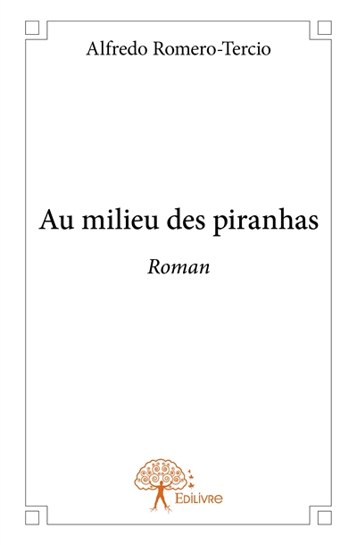 Au milieu des piranhas : Roman