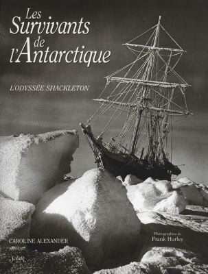 Les survivants de l'Antarctique : l'odyssée Shackleton