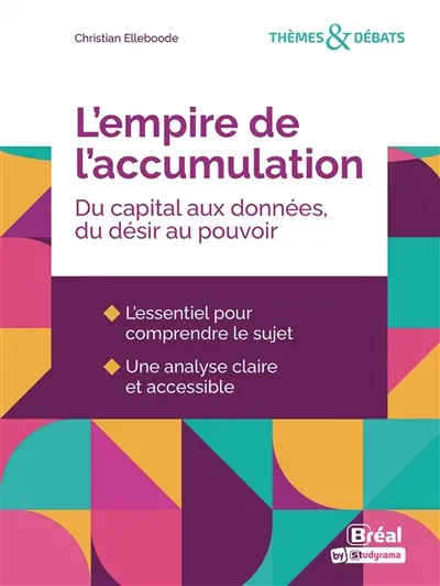L'empire de l'accumulation : du capital aux données, du désir au pouvoir