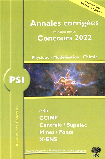 Physique, modélisation, chimie PSI : annales corrigées des problèmes posés aux concours 2022 : e3a, CCINP, Centrale-Supélec, Mines-Ponts, X-ENS