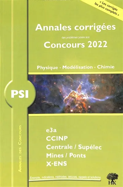 Physique, modélisation, chimie PSI : annales corrigées des problèmes posés aux concours 2022 : e3a, CCINP, Centrale-Supélec, Mines-Ponts, X-ENS