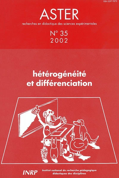 Aster, recherches en didactique des sciences expérimentales, n° 35. Hétérogénéité et différenciation