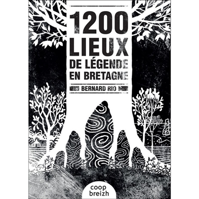1.200 lieux de légende en Bretagne