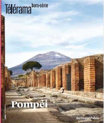 Télérama, hors série, n° 224. Pompeï : au Grand Palais