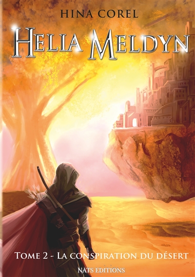 Helia Meldyn, T2 : La conspiration du désert