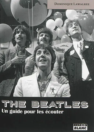 The Beatles : un guide pour les écouter