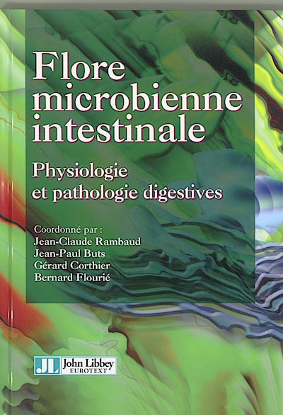 Flore microbienne intestinale : physiologie et pathologie digestives