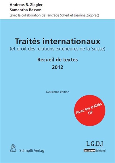 Traités internationaux (et droit des relations extérieures de la Suisse) : recueil de textes 2012