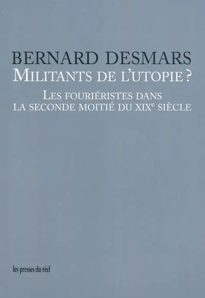 Militants de l'utopie ? : les fouriéristes dans la seconde moitié du XIXe siècle