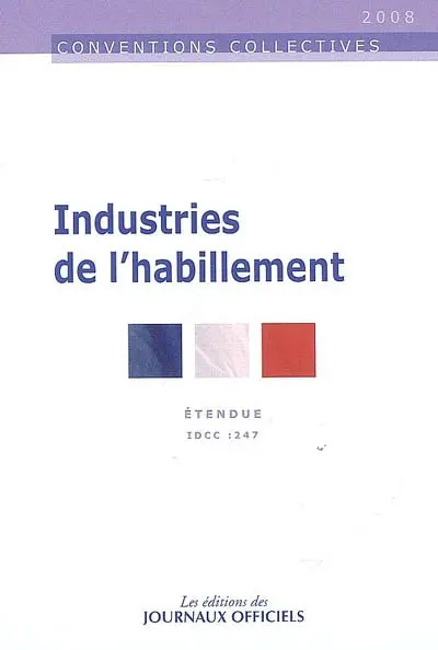 Industries de l'habillement : convention collective nationale du 17 février 1958 (étendue par arrêté du 23 juillet 1959) : IDCC 247