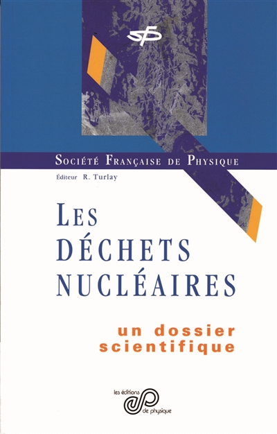 Les déchets nucléaires : un dossier scientifique