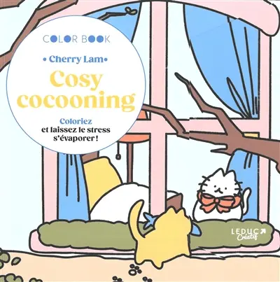 Cosy cocooning : coloriez et laissez le stress s'évaporer
