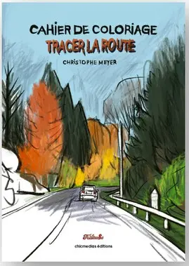 Tracer la route : cahier de coloriage