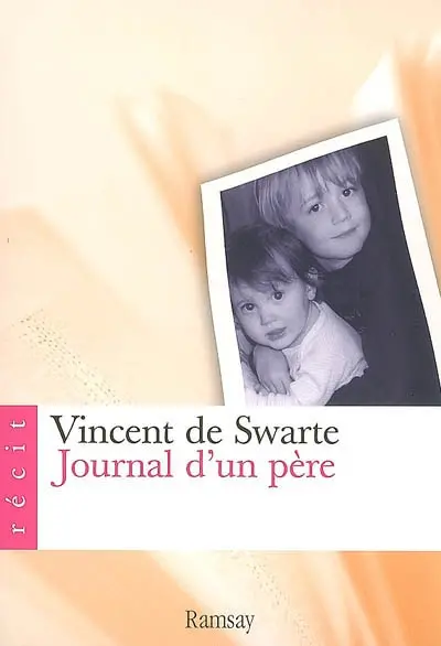 Journal d'un père : pour mes enfants quand ils seront grands : récit