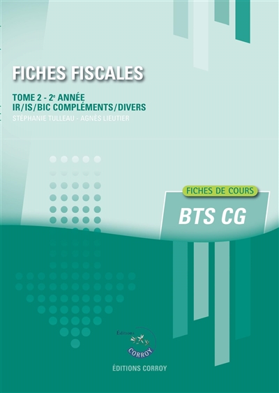 Fiches fiscales. Vol. 2. 2e année : IR, IS, BIC compléments, divers : fiches de cours