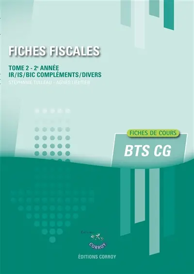 Fiches fiscales. Vol. 2. 2e année : IR, IS, BIC compléments, divers : fiches de cours