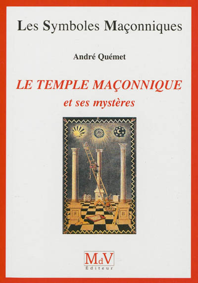 le temple maçonnique et ses mystères