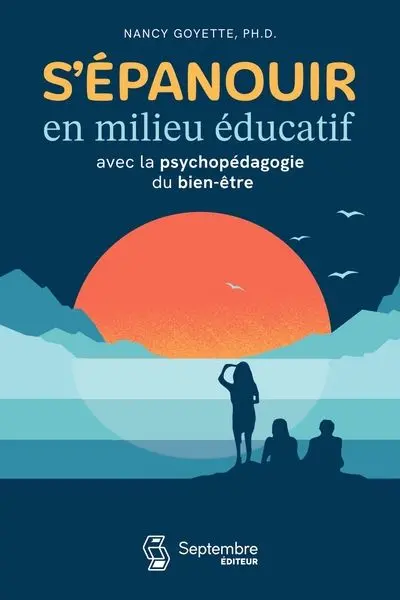 S'épanouir en milieu éducatif : avec la psychopédagogie du bien-être