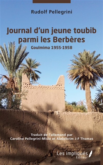 Journal d'un jeune toubib parmi les Berbères : Goulmima 1955-1958