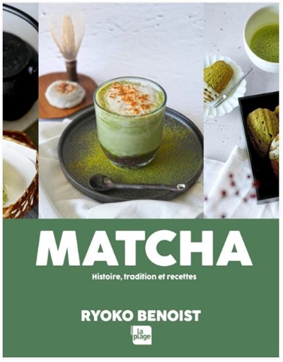 Matcha : histoire, tradition et recettes