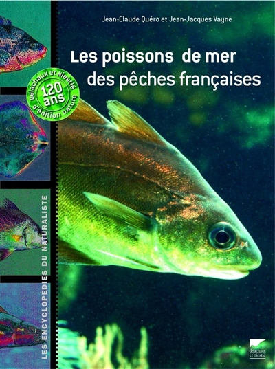 Les poissons de mer des pêches françaises : inventaire, identification et répartition de 209 espèces de poissons de mer des pêches françaises
