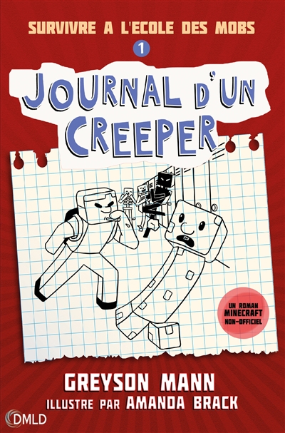 Journal d'un Creeper : un roman Minecraft non-officiel. Vol. 1. Survivre à l'école des mobs